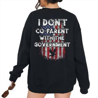 I Dont Co-Parent With The Government Usa Pro Gun Gun Women's Oversized Sweatshirt Back Print | Mazezy