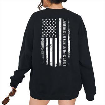 I Don’T Coparent With The Government Government Women's Oversized Sweatshirt Back Print | Mazezy