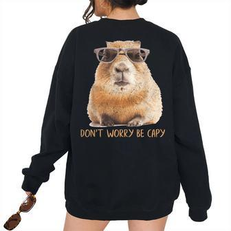 Dont Worry Be Capy Capybara For Capybara Lovers Women's Oversized Sweatshirt Back Print | Mazezy