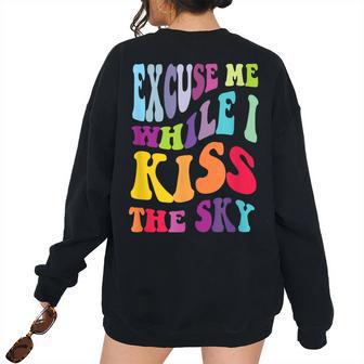 Excuse Me While I Kiss The Sky Retro Hippie Hippy Colors Women's Oversized Sweatshirt Back Print | Mazezy