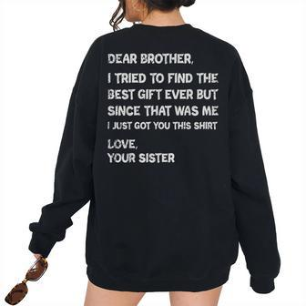 Fathers Day Presents For Brother Clothing For Brothers Women's Oversized Sweatshirt Back Print | Mazezy