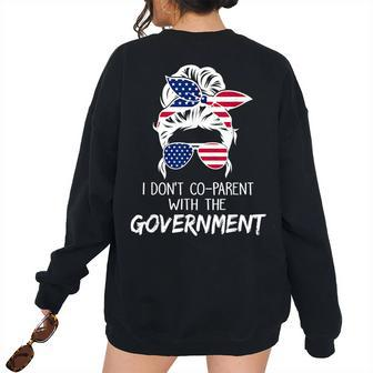Women Freedom I Don’T Co-Parent With The Government Freedom Women's Oversized Sweatshirt Back Print | Mazezy