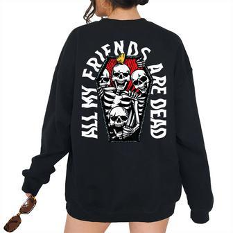 All My Friends Are Dead Vintage Punk Skeletons Gothic Grave Women Oversized Sweatshirt Back Print | Mazezy