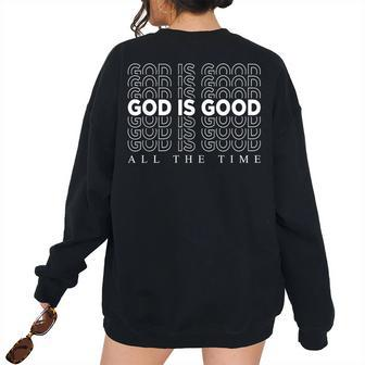 God Is Good All The Time Christian Worship Preachers Women's Oversized Sweatshirt Back Print | Mazezy
