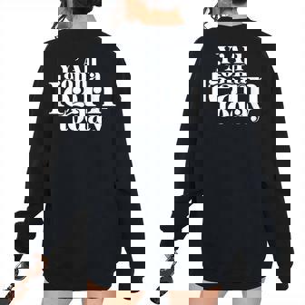 You Gonna Learn Today Yall Gonna Learn Today Gonna Women's Oversized Sweatshirt Back Print | Mazezy