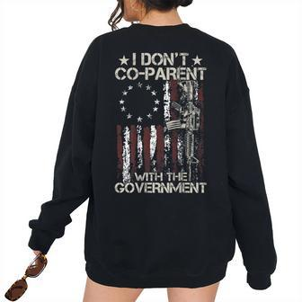 Gun Usa Flag I Don’T Co-Parent With The Government On Back Gun Women's Oversized Sweatshirt Back Print | Mazezy