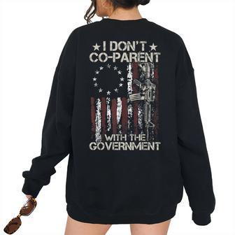 Gun Usa Flag I Don’T Co-Parent With The Government Gun Women's Oversized Sweatshirt Back Print | Mazezy