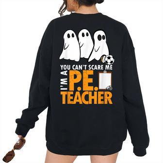 Halloween PE Teacher - Cant Scare Me Halloween Women's Oversized Sweatshirt Back Print | Mazezy