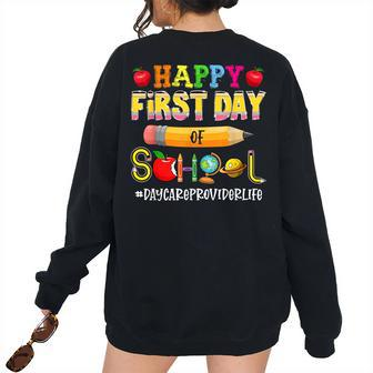 Happy First Day Of School Daycare Provider Daycare Teacher For Teacher Women's Oversized Sweatshirt Back Print | Mazezy