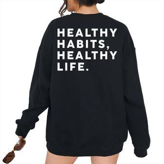 Healthy Habits Healthy Life - Public Health Women's Oversized Sweatshirt Back Print | Mazezy