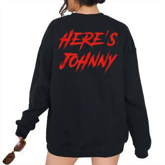Heres Johnny Retro Halloween Trick Or Treat John Jack Women's Oversized Sweatshirt Back Print | Mazezy