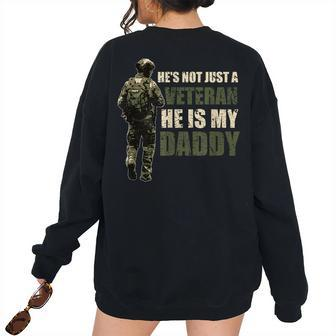 Hes Not Just A Veteran Hes My Daddy Veterans Day Women's Oversized Sweatshirt Back Print | Mazezy