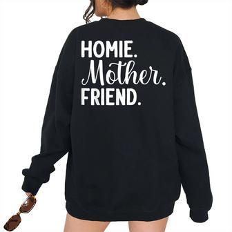 Homie Mother Friend Mom Mother’S Day Retro Vintage Women's Oversized Sweatshirt Back Print | Mazezy