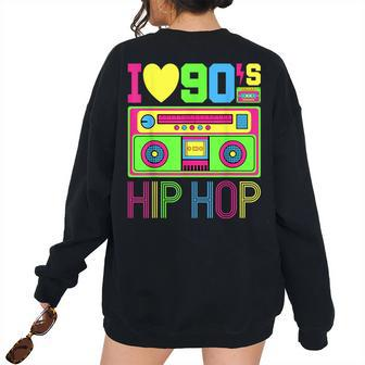 I Love 90S Hip Hop Music 1990S Style Outfit Vintage Nineties 90S Vintage s Women's Oversized Sweatshirt Back Print | Mazezy