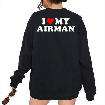 I Love My Airman Us Air Force Military For Wife Girlfriend Women's Oversized Sweatshirt Back Print | Mazezy