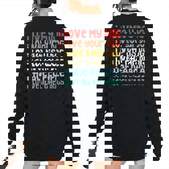 I Love My Dog I Hate People I Love All The Dogs Vintage Women's Oversized Sweatshirt Back Print | Mazezy