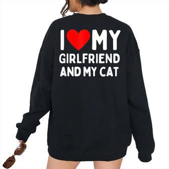 I Love My Girlfriend And My Cat Women's Oversized Sweatshirt Back Print | Mazezy