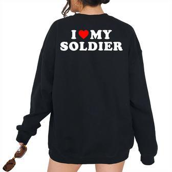 I Love My Soldier Us Army Military Girlfriend Wife Proud Mom Women's Oversized Sweatshirt Back Print | Mazezy