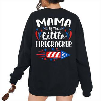 Mama Of The Little Firecracker 4Th Of July Birthday For Mama Women's Oversized Sweatshirt Back Print | Mazezy