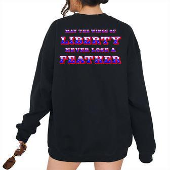 May The Wings Of Liberty Never Lose A Feather Women's Oversized Sweatshirt Back Print | Mazezy