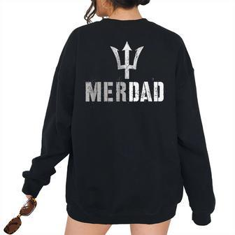 Merdad Protector Team Mer Daughter Mermaid Guard Dad Women's Oversized Sweatshirt Back Print | Mazezy