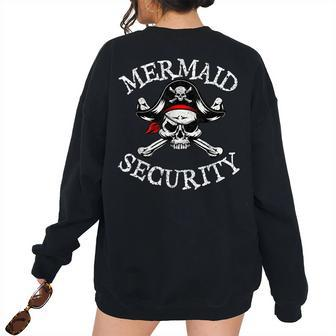 Mermaid Security Pirate Party Dad Brother Family Matching For Dad Women's Oversized Sweatshirt Back Print | Mazezy