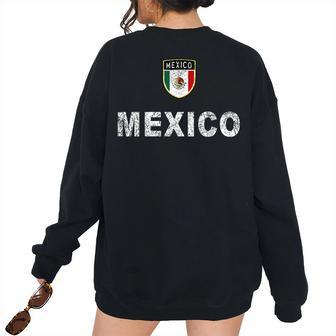 Mexico Soccer Fans Jersey Mexican Flag Football Lovers Mexican Flag Women's Oversized Sweatshirt Back Print | Mazezy