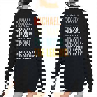 Michael The Best Man Myth Legend Best Name Michael Women Oversized Sweatshirt Back Print | Mazezy