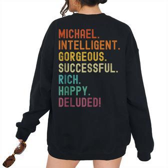 Michael Deluded Sarcastic Michael Women Oversized Sweatshirt Back Print | Mazezy