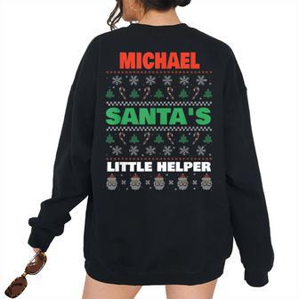 Michael Santas Little Helper Michael Name Christmas Women Oversized Sweatshirt Back Print | Mazezy