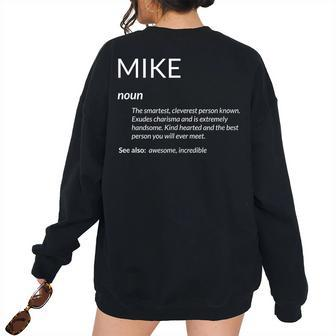 Mike Is The Best Name Definition Michael Mike Women Oversized Sweatshirt Back Print | Mazezy