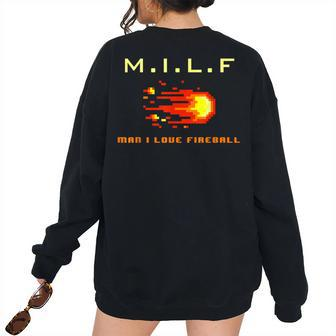 MILF Man I Love Fireball - 8 Bit Vintage Women's Oversized Sweatshirt Back Print | Mazezy UK