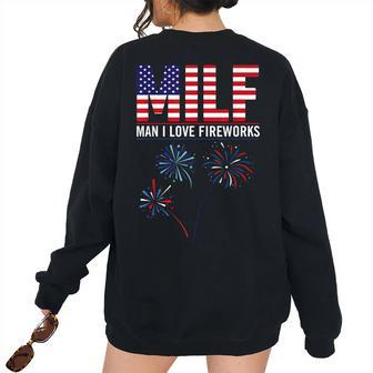 Milf Man I Love Fireworks Cool America Patriotic 4Th Of July Patriotic Women's Oversized Sweatshirt Back Print | Mazezy