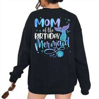 Mom Of The Birthday Mermaid Family Matching Party Squad Women's Oversized Sweatshirt Back Print | Mazezy DE