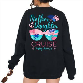 Mother Daughter Cruise Trip Ing Cruising Squad For Daughter Women's Oversized Sweatshirt Back Print | Mazezy