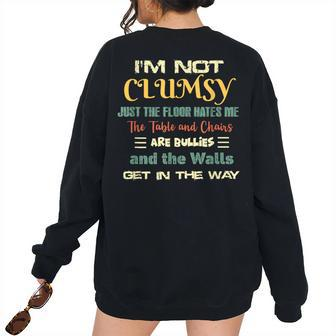 Im Not Clumsy Sayings Sarcastic Men Women Boys Girls Women's Oversized Sweatshirt Back Print | Mazezy