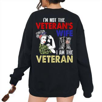 Im Not The Veterans Wife I Am The Veteran Us Military Day Women's Oversized Sweatshirt Back Print | Mazezy