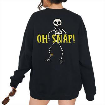 Oh Snap Skeleton Bone Breaking Halloween T Women Oversized Sweatshirt Back Print | Mazezy