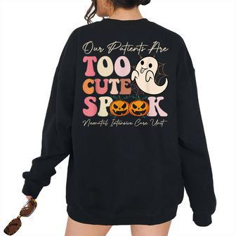 Our Patients Are Too Cute To Spook Nicu Nurse Ghost Nursing Women's Oversized Sweatshirt Back Print | Mazezy