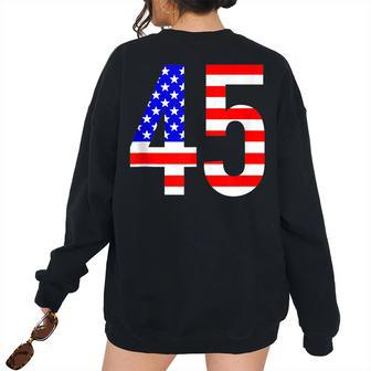 President 45 Re-Elect Trump 2020 Usa American Flag 4Th July Usa Women's Oversized Sweatshirt Back Print | Mazezy