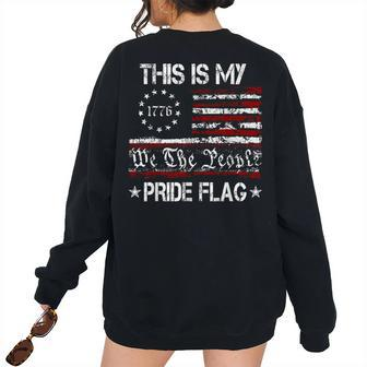 This Is My Pride Flag America 1776 We The People 4Th Of July Pride Month s Women's Oversized Sweatshirt Back Print | Mazezy