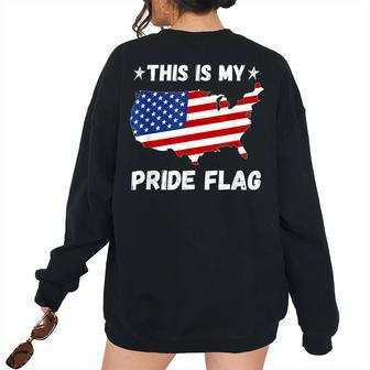 This Is My Pride Flag - Patriotic America Usa 4Th Of July Patriotic Women's Oversized Sweatshirt Back Print | Mazezy