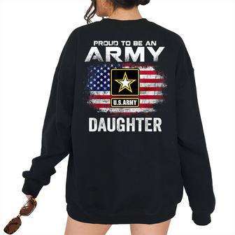 Proud To Be An Army Daughter With American Flag Veteran Women's Oversized Sweatshirt Back Print | Mazezy