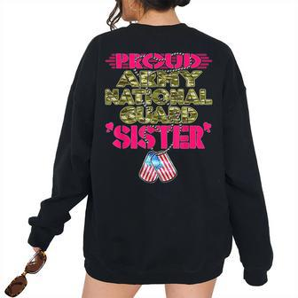 Proud Army National Guard Sister Pride Us Military Sibling For Sister Women's Oversized Sweatshirt Back Print | Mazezy