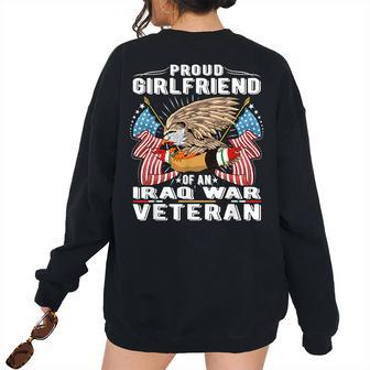 Proud Girlfriend Of An Iraq War Veteran Military Vets Lover Women's Oversized Sweatshirt Back Print | Mazezy