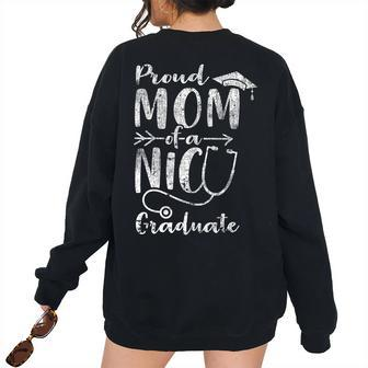 Proud Mom Nicu Graduate Newborn Nurse Women's Oversized Sweatshirt Back Print | Mazezy
