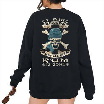 I Am Reason Why All The Rum Is Gone Jolly Roger Pirate Women's Oversized Sweatshirt Back Print | Mazezy
