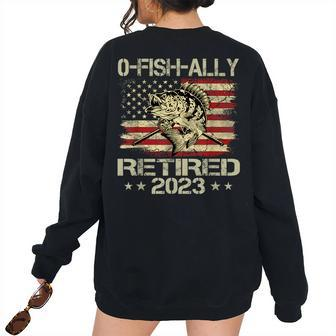 Retirement 2023 Fisherman O-Fish-Ally Retired 2023 Retirement Women's Oversized Sweatshirt Back Print | Mazezy
