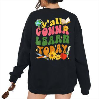 Retro Back To School Yall Gonna Learn Today Women Retro Women's Oversized Sweatshirt Back Print | Mazezy
