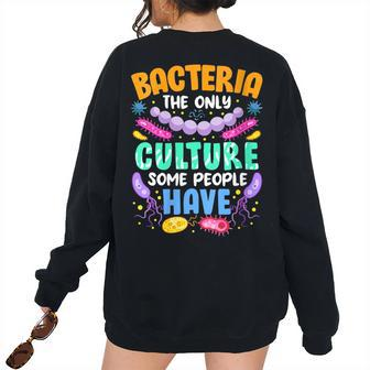 Sarcastic Science Bacteria The Only Culture Some People Have Women's Oversized Sweatshirt Back Print | Mazezy